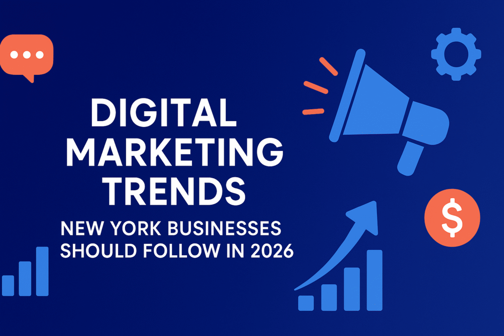 Digital Marketing Trends New York Businesses Should Follow in 2026