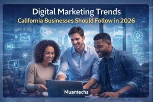 Digital Marketing Trends California Businesses Should Follow in 2026
